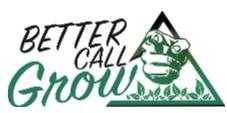 BETTER CALL GROW