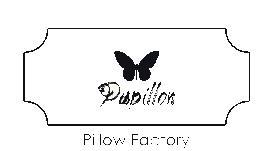 PAPILLON PILOW FACTORY