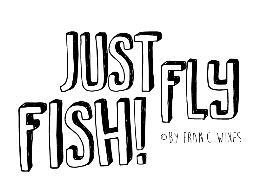 JUST FLY FISH  BY FRANC WINES