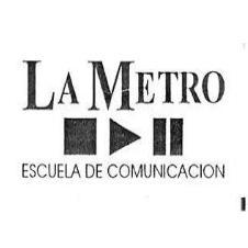 LA METRO ESCUELA DE COMUNICACION