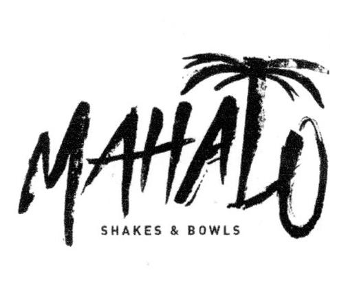 MAHALO SHAKES & BOWLS
