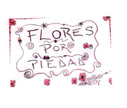 FLORES POR PIEDAD