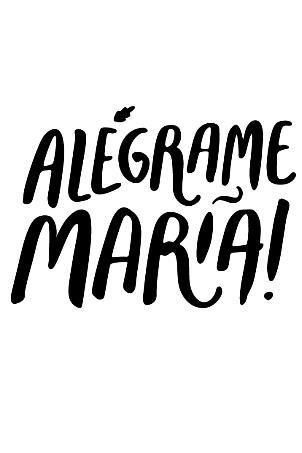 ALÉGRAME MARÍA!