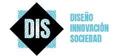 DIS - DISEÑO INNOVACIÓN SOCIEDAD