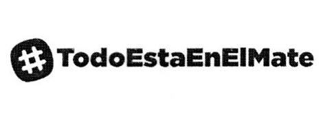 #TODOESTAENELMATE