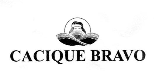 CACIQUE BRAVO