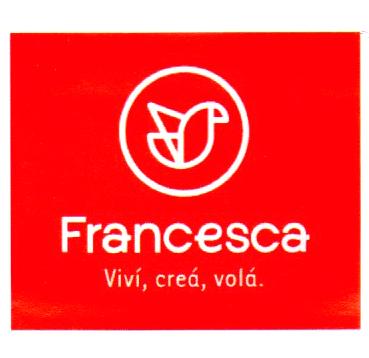 FRANCESCA VIVÍ, CREÁ, VOLÁ