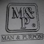 M & P MAN & PURPOSE