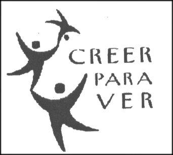CREER PARA VER