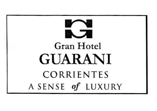 G GRAN HOTEL GUARANI CORRIENTES A SENSE OF LUXURY