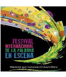 FESTIVAL INTERNACIONAL DE LA PALABRA EN ESCENA. HACERES QUE CONVOCA EL CHORRILLERO R O H E A  C I O F E C S Q H C U E N