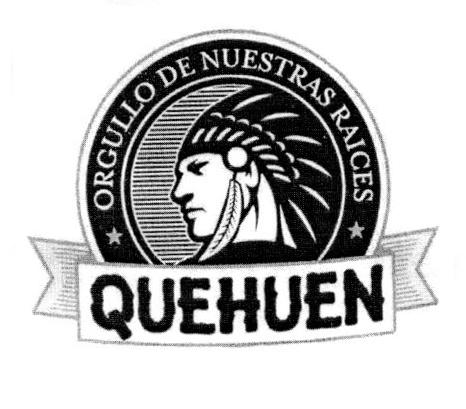 ORGULLO DE NUESTRAS RAICES QUEHUEN