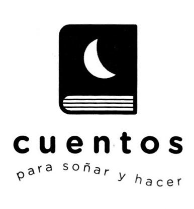 CUENTOS PARA SOÑAR Y HACER