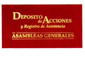 DEPOSITO DE ACCIONES Y REGISTRO DE ASISTENCIA ASAMBLEAS GERENCIALES