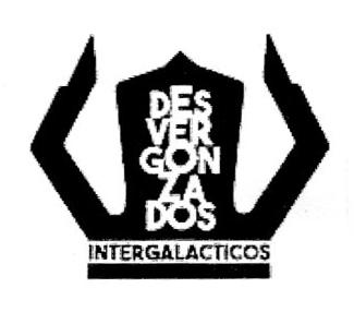 DESVERGONZADOS INTERGALACTICOS