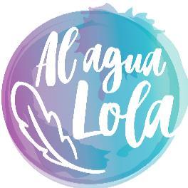 AL AGUA LOLA