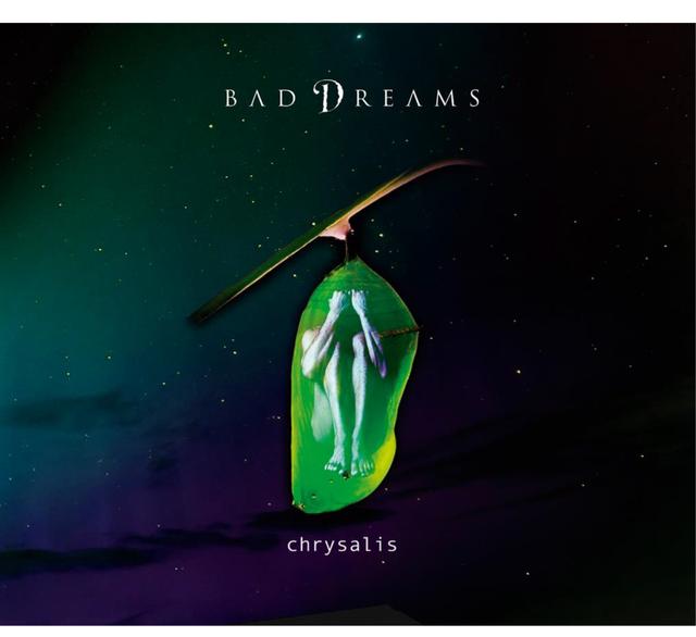 BAD DREAMS CHRYSALIS