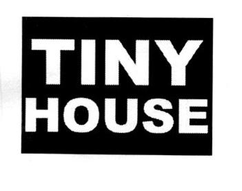 TINY HOUSE