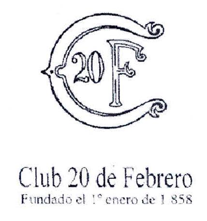 C 20 F CLUB 20 DE FEBRERO FUNDADO EL 1º ENERO 1.858