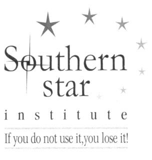 SOUTHERN STAR INSTITUTE IF YOU DO NOT USE IT, YOU LOSE IT!