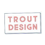 TROUT DESIGN