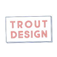 TROUT DESIGN