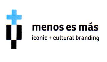 MENOS ES MAS ICONIC + CULTURAL BRANDING