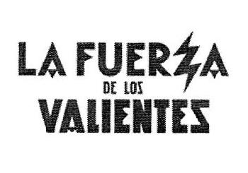 LA FUERZA DE LOS VALIENTES