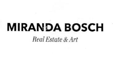MIRANDA BOSCH REAL ESTATE & ART