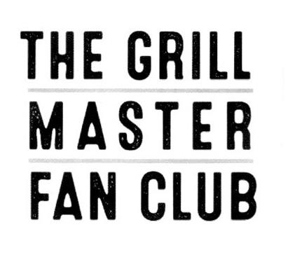 THE GRILL MASTER FAN CLUB