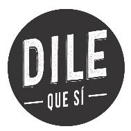 DILE QUE SI