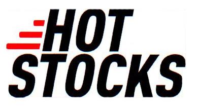 HOT STOCKS