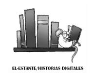 EL ESTANTE/HISTORIAS DIGITALES