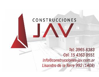 CONSTRUCCIONES JAV TEL: 39658383  CEL: 154163-0551  INFO@CONSTRUCCIONES -JAV.COM.AR  LISANDRO DE LA TORRE 992 (1408)