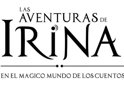 LAS AVENTURAS DE IRINA EN EL MAGICO MUNDO DE LOS CUENTOS