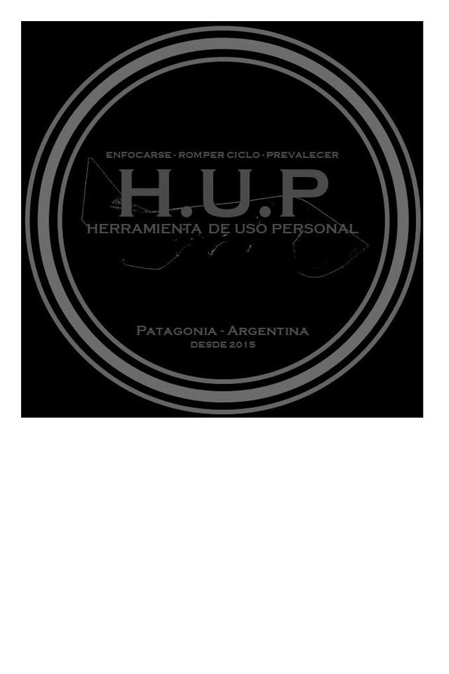 H.U.P (HERRAMIENTA DE USO PERSONAL) ENFOCARSE-ROMPER CICLO-PREVALECER  PATAGONI-ARGENTINA DESDE 2015