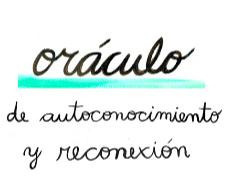 ORÁCULO DE AUTOCONOCIMIENTO Y RECONEXIÓN