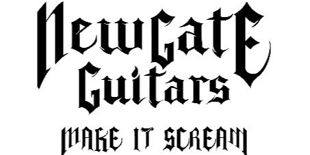 NEWGATE GUITARS MAKE IT SCREAM