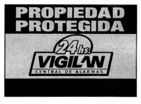 PROPIEDAD PROTEGIDA 24 HS. VIGILAN CENTRAL DE ALARMAS