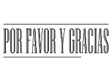 POR FAVOR Y GRACIAS