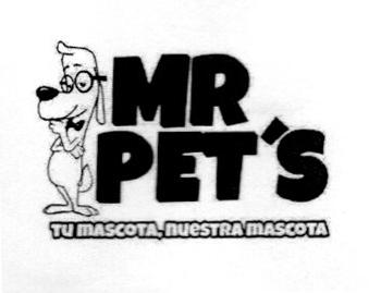 MR PET'S TU MASCOTA, NUESTRA MASCOTA