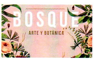 BOSQUE ARTE Y BOTANICA