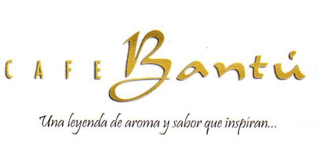 CAFE BANTÚ UNA LEYENDA DE AROMA Y SABOR QUE INSPÍRAN...