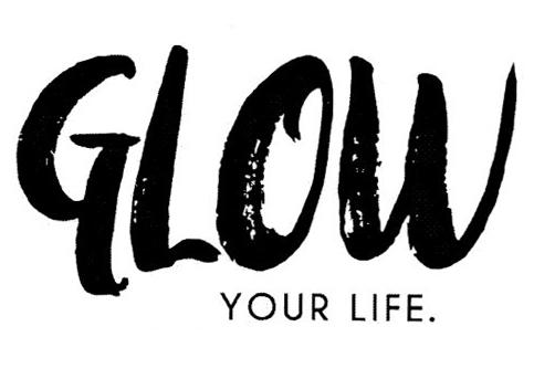 GLOW YOUR LIFE