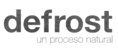 DEFROST UN PROCESO NATURAL