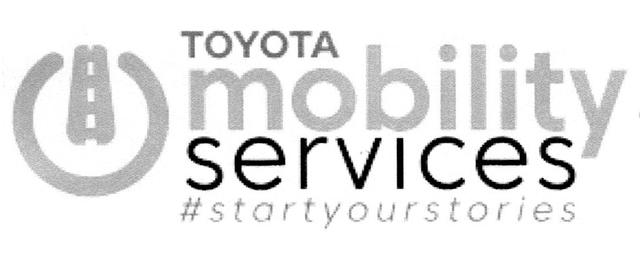 TOYOTA MOBILITY SERVICES #STARTYOURSTORIES