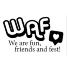 WAF WE ARE FUN, FRIENDS AND FEST!