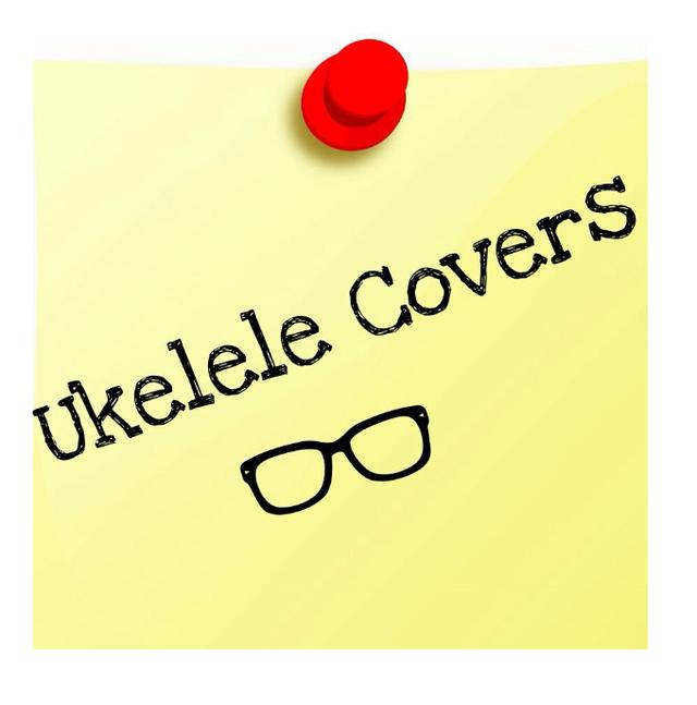 UKELELE COVERS