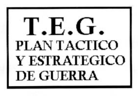 T.E.G. PLAN TACTICO Y ESTRATEGICO DE GUERRA