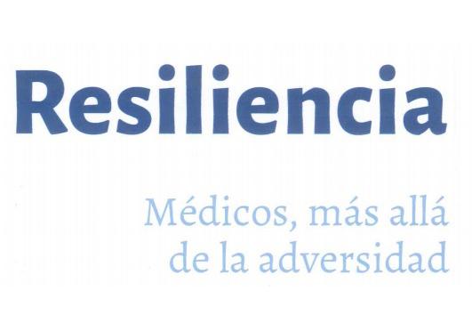 RESILIENCIA MÉDICOS, MÁS ALLA DE LA ADVERSIDAD